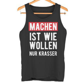 Make Is Like Wollen Nur Krasser Motif Tank Top - Geschenkecke