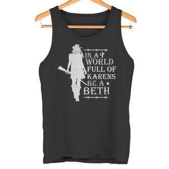 In A World Full Of Karens Be A Beth Tank Top - Seseable