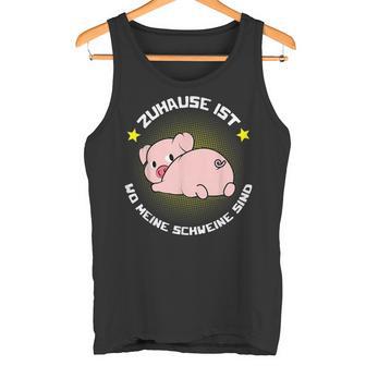 Zuhause Ist Wo Meine Schweine Sind Für Bauern & Farmers Tank Top - Geschenkecke