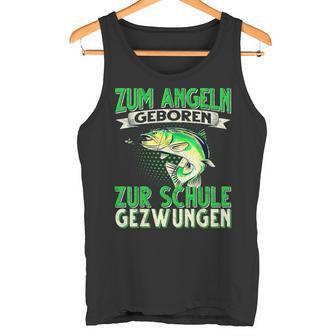 Zum Angeln Geboren Zum Angeln Geboren Zur Schule Gezw Tank Top - Geschenkecke