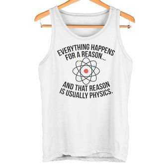 Alles Passiert Aufgrundon Physik Science Nerd Graphic Tank Top - Geschenkecke