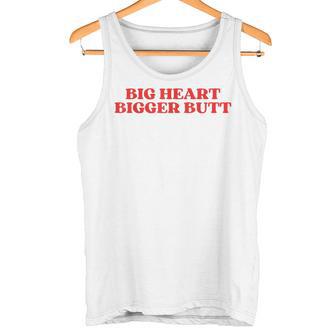 Big Heart Bigger Butt Tank Top - Geschenkecke