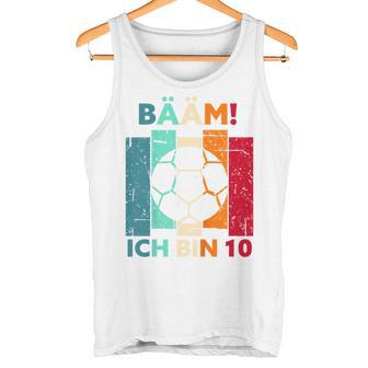 Children's Bäm Ich Bin 10 Zehn Jahre Junge 10Th Birthday Football Tank Top - Geschenkecke