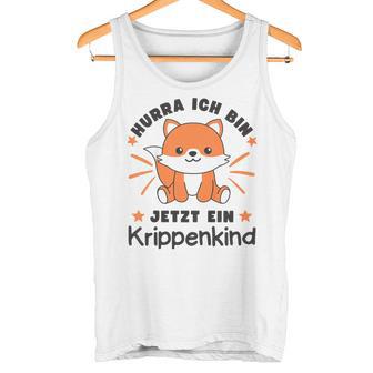 Children's With Hurra Ich Bin Jetzt Ein Krippenkind Fox Tank Top - Geschenkecke