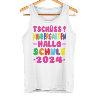 Children's Tschüss Kindergarten Hello School 2024 1St Class Tank Top - Seseable