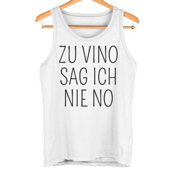 Zuino Sag Ich Nie No Wein Tank Top - Geschenkecke