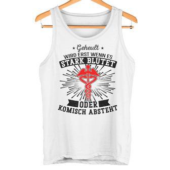 Geheult Wird Erst Wenn Es Stark Blutet Oder Komisch Abstand Ge Tank Top - Geschenkecke