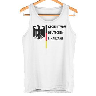 Gesuchtom Deutschen Finanzamt Fun Tank Top - Geschenkecke