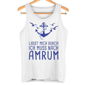 Lasst Mich Durch Ich Muss Nach Amrum Holiday Tank Top - Geschenkecke