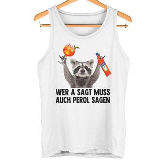 Raccoon Meme Pedro Spritz Wer A Sagt Muss Auch Perol Sagen Tank Top - Geschenkecke