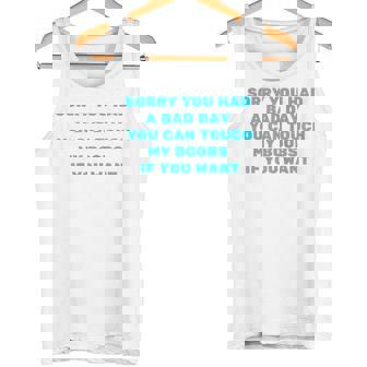 Sorry You Had A Bad Day You Can Touch My Boobs If You Want Canotta - Novitaregali