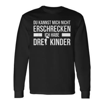 3 Children's Du Kann Mich Nicht Fricken Ich Habe Drei Langarmshirts - Geschenkecke