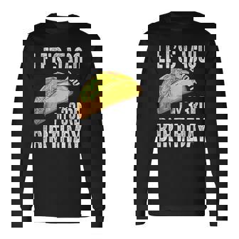 33 Year Old Let's Taco Bout My 33Rd Birthday Taco Long Sleeve T-Shirt - Monsterry