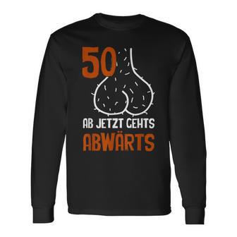 50 Ab Jetzt Gehts Abwärts Birthday Langarmshirts - Geschenkecke