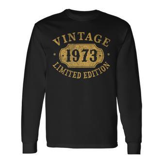 51 Years Old 51St Birthday Anniversary Best Limited 1973 Long Sleeve T-Shirt - Monsterry