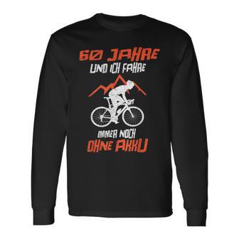 60 Jahre Und Ich Fahre Immer Noch Ohne Akku Bicycle Langarmshirts - Geschenkecke