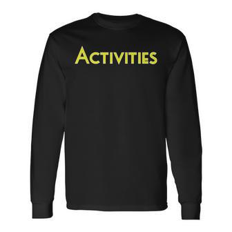 Activities School College Corporate Event Clothing Long Sleeve T-Shirt - Monsterry DE