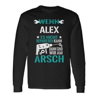 Alex Es Nicht Reparieren Kann Am Arsch Langarmshirts - Geschenkecke