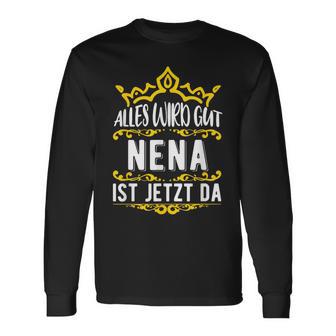 Alles Wird Gut Nena Ist Jetzt Da Alles Wird Gut Alles Wird Gut Langarmshirts - Geschenkecke