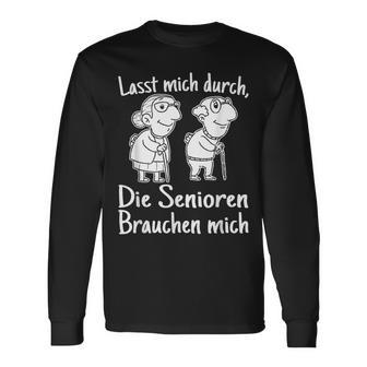 Altenpfleger I Lasst Mich Durch Die Senioren Brauchen Mich Langarmshirts - Seseable