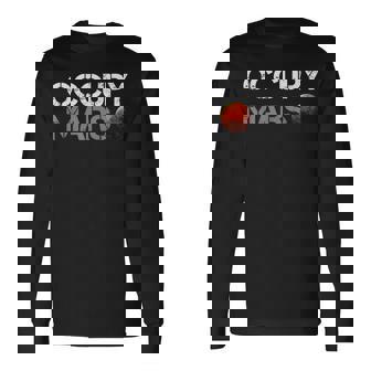 Astronaut Fan Mars Landing Space Exploration Occupy Mars Long Sleeve T-Shirt - Monsterry