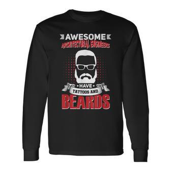 Awesome Architectural Engineers Job Coworker Tattoo Beard Long Sleeve T-Shirt - Monsterry