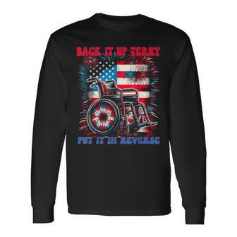 Back Up Terry Put It In Reverse Firework Retro 4Th Of July Long Sleeve T-Shirt - Monsterry UK