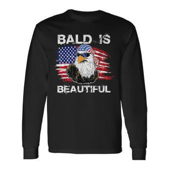 Bald Is Beautiful Eagle For 4Th July Independence Day Long Sleeve T-Shirt - Monsterry AU