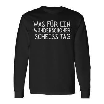 What A Beautiful Scheißtag Saying Fun Langarmshirts - Geschenkecke