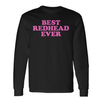 Best Redhead Ever Best Redhead Ever Maglietta a maniche lunghe - Novitaregali