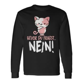 Bevor Du Fragst Nein Cat Langarmshirts - Geschenkecke