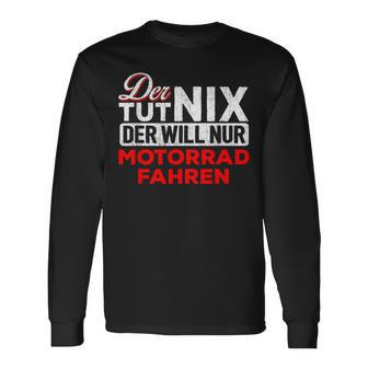 Biker Der Tut Nix Der Will Nur Motorrad Fahren Der Tut Nix S Langarmshirts - Seseable