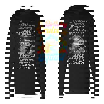 Birthday Cruise Squad 2024 Cruise Birthday Party Vacation Long Sleeve T-Shirt - Monsterry