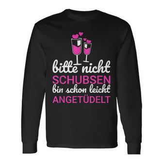 Bitte Nicht Schubsen Ich Bin Schon Licht Angetüdelt Bitte Nicht Schu S Langarmshirts - Geschenkecke