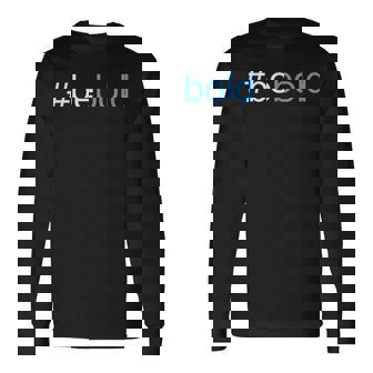 Be Bold 2019 Choose Boldness Anti-Bullying Message T-Shirt Long Sleeve T-Shirt - Monsterry