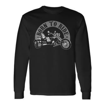 Born To Ride Trike Rider Trikes Tricycle Biker Langarmshirts - Geschenkecke