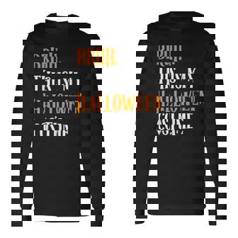 Bruh This is My Halloween Costume Family Halloween Long Sleeve T-Shirt - Monsterry