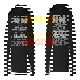 Bruh I'm Double Digits 10 Year Old Boy 10Th Birthday Retro Long Sleeve T-Shirt - Monsterry