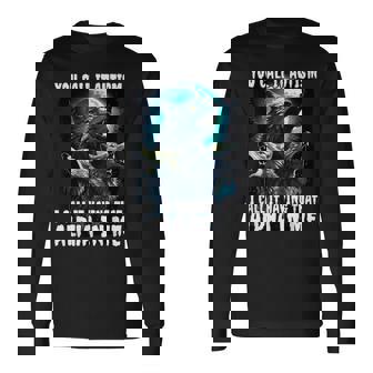 You Call It Autism I Call It Having That Alpha In Me Long Sleeve T-Shirt | Mazezy