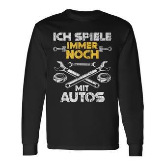 Car Mechanic Ich Spiel Noch Mit Autos Langarmshirts - Geschenkecke