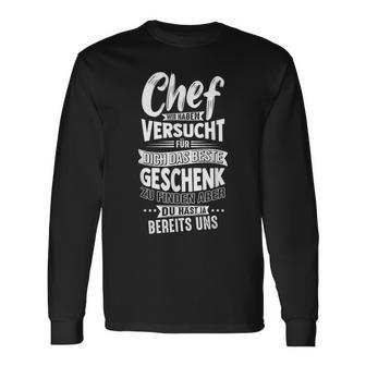 Chef Wir Habenersucht Für Dich Das Beste Geschenk Zu Finde Langarmshirts - Geschenkecke