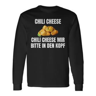 Chilikäse Mir Bitte In Den Kopf Langarmshirts - Geschenkecke