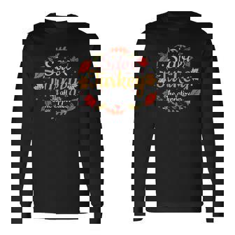 Christmas Thanksgiving Save A Turkey After Appetizer Joke Long Sleeve T-Shirt - Monsterry