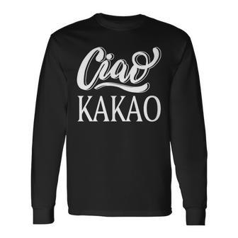 Ciao Kakao Farewell Tschau For Cocoa Drinker Langarmshirts - Geschenkecke