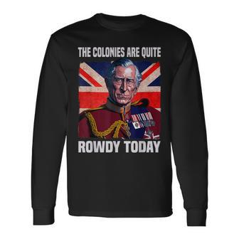 The Colonies Are Quite Rowdy Today British Flag 4Th July Long Sleeve T-Shirt | Mazezy