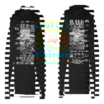 Couples That Cruise Together Stay Together Couples Cruising Long Sleeve T-Shirt | Mazezy