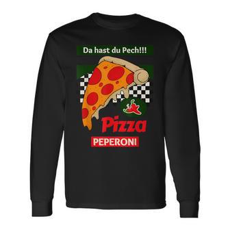 Da Hast Du Pech Pizza Peperoni Langarmshirts - Geschenkecke