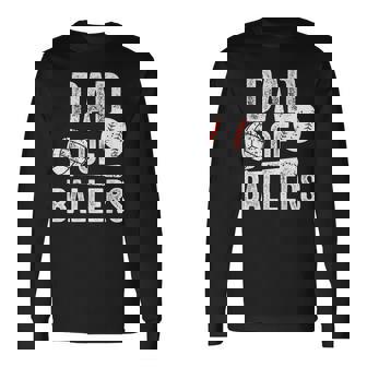 Dad Of Ballers Volleyball Baseball Dad Fathers Day Long Sleeve T-Shirt - Monsterry