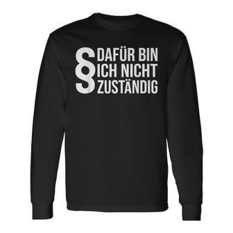 Dafür Bin Ich Nicht Respondig Beamter Auf Lebenszeit I'm Not Responsible Langarmshirts - Geschenkecke