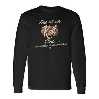 Das Ist Ein Keil Ding This Is A Keil Ding Langarmshirts - Geschenkecke